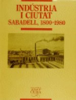 INDUSTRIA I CIUTAT, SABADELL, 1800-1980