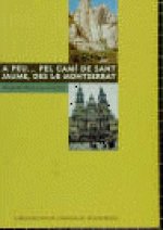 A PEU. PEL CAMI DE SANT JAUME, DES DE MONTSERRAT