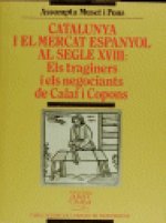 Catalunya i el mercat espanyol al segle XVIII: Els traginers i els negociants de Calaf i Copons