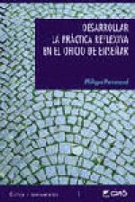 Desarrollar la práctica reflexiva en el oficio de enseñar