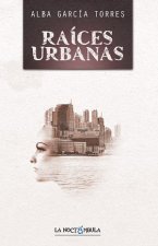 RAíCES URBANAS
