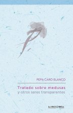 Tratado sobre medusas y otros seres transparentes