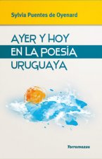 Ayer y hoy en la poes­a uruguaya