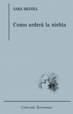 Como arderá la niebla