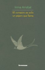 El corazón es solo un pájaro que llama