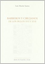 BARBEROS Y CIRUJANOS DE LOS SIGLOS XVI Y XVII