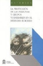 PROTECCION DE LAS PERSONAS Y GRUPOS VULNERABLES EN EL DERECHO EUROPEO, LA