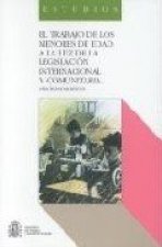 TRABAJO DE LOS MENORES DE EDAD A LA LUZ DE LA LEGISLACION INTERNACIONAL Y COMUNITARIA, EL