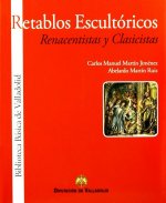 (5) BIBLIOTECA BASICA DE VALLADOLID (VOL. 5): RETABLOS ESCULTORICOS (RENACENTISTAS Y CLASICISTAS)