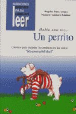 Había una vez... Un Perrito. Cuentos para ayudar a mejorar la conducta de los niños