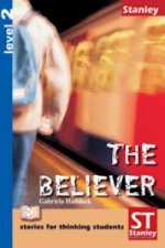 Stories for thinking students - Graded readers Level 2 The Believer