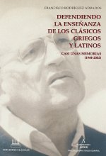 DEFENDIENDO LA ENSEÑANZA DE LOS CLASICOS GRIEGOS Y LATINOS
