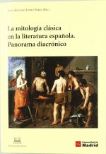 MITOLOGIA CLASICA EN LA LITERATURA ESPAÑOLA. APROXIMACION PANORAMICA