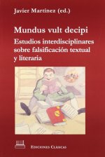 MUNDUS VULT DECIPI. ESTUDIOS INTERDISCIPLINARES SOBRE FALSIFICACION TEXTUAL Y LI