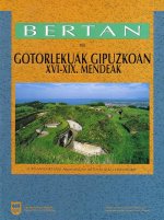 FORTIFICACIONES EN GIPUZKOA, SIGLOS XVI-XIX = GOTORLEKUAK GIPUZKOAN, LAS