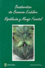 Basoberritzea eta basoaren erabilera = Repoblación y manejo forestal