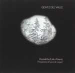 GENTZ DEL VALLE-PERSPEKTIBA (LEKUZ KANPO)/PERSPECTIVA (FUERA DE LUGAR)