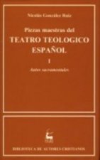 Piezas maestras del teatro teológico español. I: Autos sacramentales
