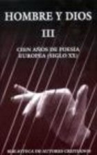 Hombre y Dios. III: Cincuenta años de poesía europea (siglo XX)