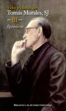 Vida y obras de Tomás Morales, SJ. III: Epistolario