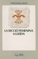 La Secció Femenina a Lleida. Els anys 