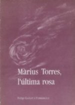 Màrius Torres, l'última rosa