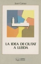 La idea de ciutat a Lleida (segles XVIII-XX)