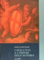 Catalunya a l'imperi dels Àustria. La pràctica de govern (segles XVI i XVII)