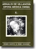 Opera Medica Omnia vol. X.1. Rústica. Regimen sanitatis ad regem aragonum