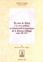 La casa de Xèrica i la seva política en relació amb la Monarquia de la Corona d'Aragó
