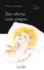 Tan oberta com sempre