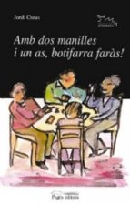 Amb dos manilles i un as, botifarra faràs!