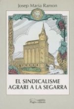 El sindicalisme agrari a la Segarra