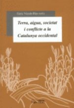 Terra, aigua, societat i conflicte a la Catalunya occidental