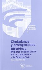 CIUDADANAS Y PROTAGONISTAS HISTORICAS: MUJERES REPUBLICANAS EN LA II REPUBLICA Y LA GUERRA CIVIL