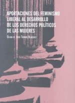 APORTACIONES DEL FEMINISMO LIBERAL AL DESARROLLO DE LOS DERECHOS POLíTICOS DE LA