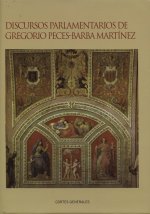 DISCURSOS PARLAMENTARIOS DE GREGORIO PECES-BARBA MARTíNEZ