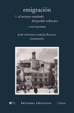 Emigración. 1. El incierto resultado del pueblo soberano y otros poemas