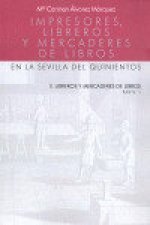 IMPRESORES, LIBREROS Y MERCADERES DE LIBROS EN LA SEVILLA DEL QUINIENTOS