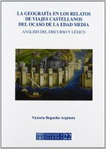 LA GEOGRAFIA EN LOS RELATOS DE VIAJES CASTELLANOS DEL OCASO DE LA EDAD MEDIA: ANALISIS DISCURSO