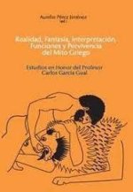 REALIDAD, FANTASIA, INTERPRETACION, FUNCIONES Y PERVIVENCIA DEL MITO GRIEGO