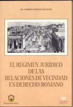 El régimen jurídico de las relaciones de vecindad en Derecho Romano