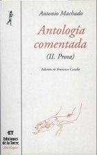 Antología comentada de Antonio Machado. Tomo II, prosa