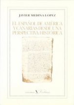 El español de América y Canarias desde una perspectiva histórica