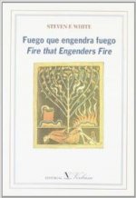 Fuego que engendra fuego = Fire that engenders fire