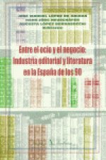 Entre el ocio y el negocio: industria editorial y literatura en la España de los 90