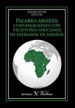 Palabra abierta: conversaciones con escritores africanos de expresión en español.
