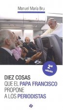 Diez cosas que el papa Francisco propone a los periodistas
