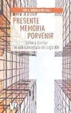 PRESENTE, MEMORIA, PORVENIR