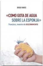 COMO GOTA DE AGUA SOBRE LA ESPONJA